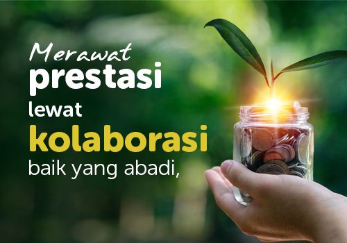 Merawat prestasi lewat kolaborasi baik yang abadi