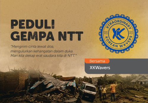 Peduli Gempa NTT Bersama XKWavers