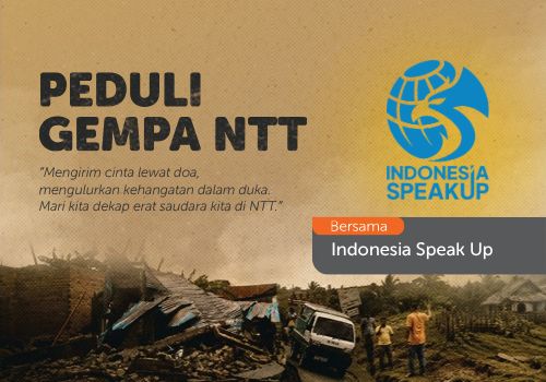 Peduli Gempa NTT Bersama Indonesia Speak Up