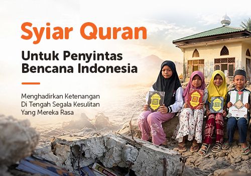 Syiar Quran untuk Daerah Terdampak Bencana