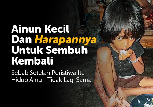 Ainun Kecil Dan Harapannya Untuk Sembuh Kembali